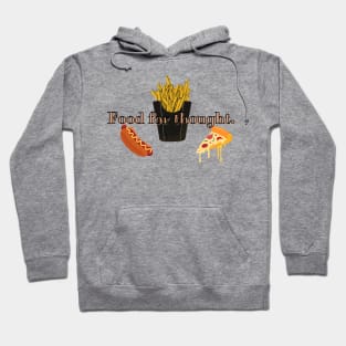 Food for thought Hoodie